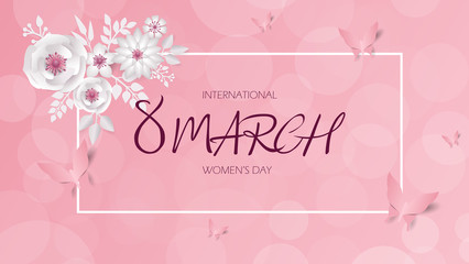 8 March, International Women's Day, Happy Mother's Day. Paper cut style banner with flower, butterfly. Pattern, background of spring plants, flowers