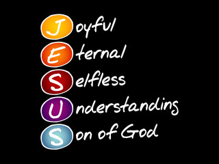 JESUS - Joyful Eternal Selfless Understanding Son of God, acronym concept