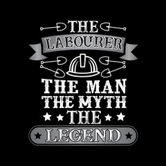 The Laborer The man the myth the legend. Profession Quote