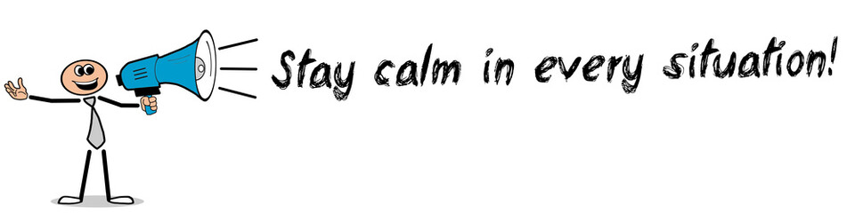 Obraz premium Stay calm in every situation! 