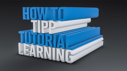 How to - Learning and Tutorial concept