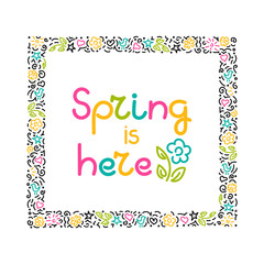 Spring is here, write a message. Beautiful Doodle framing. Design for greeting card, poster, invitation. Hand drawn vector illustration.