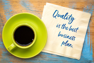 Quality is the best business plan