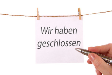 Wir haben geschlossen