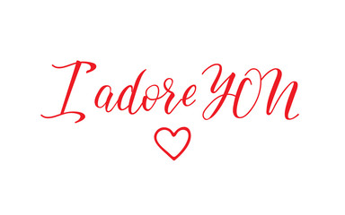 I adore you. lettering. calligraphy vector illustration.