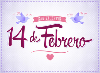 14 de Febrero dia de San Valentin, Spanish text February 14 Valentines Day, vector lettering