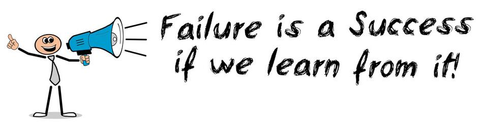 Failure is a Success if we learn from it!