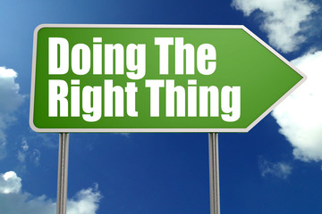 Doing The Right Thing word with green road sign