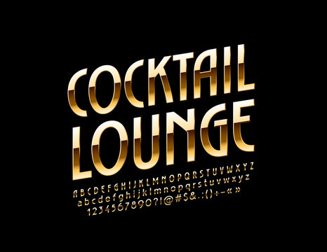 Vector Chic Sign With Text Cocktail Lounge. Elegant Golden Font. Rotated Exclusive Alphabet Letters, Numbers And Symbols.