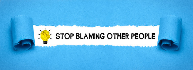 Stop blaming other people