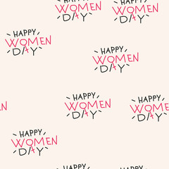 Fototapeta na wymiar Seamless pattern with text Happy Women day. Vector.