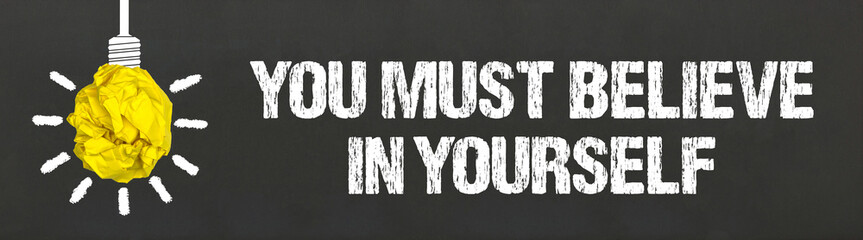 Fototapeta premium You must believe in yourself