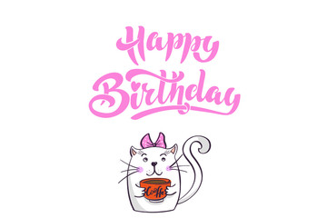 Fototapeta na wymiar Kawaii, a contented white cat with a bow and a cup of coffee in his hands. lettering happy birthday. Greeting card, drawing for your design. Hand drawn vector illustration. Cartoon style