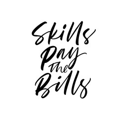 Obraz premium Skills pay the bills phrase. Modern vector brush calligraphy.