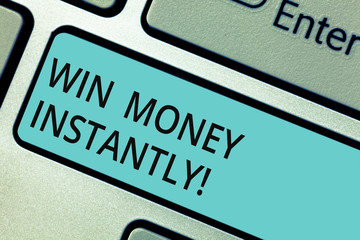 Writing note showing Win Money Instantly. Business photo showcasing getting cash as prize in competition sport or game Keyboard key Intention to create computer message pressing keypad idea