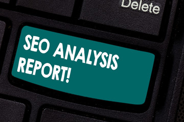 Conceptual hand writing showing Seo Analysis Report. Business photo showcasing making changes website make more visible search engines Keyboard key Intention to create computer message idea