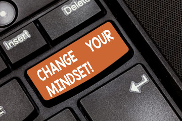 Word writing text Change Your Mindset. Business concept for fixed mental attitude or disposition...