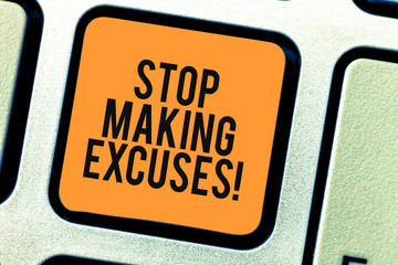 Conceptual hand writing showing Stop Making Excuses. Business photo showcasing do not explanation...