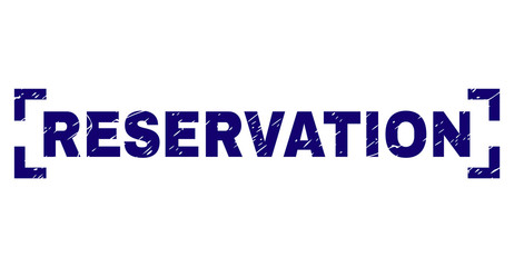 RESERVATION label seal imprint with grunge texture. Text label is placed between corners. Blue vector rubber print of RESERVATION with corroded texture.