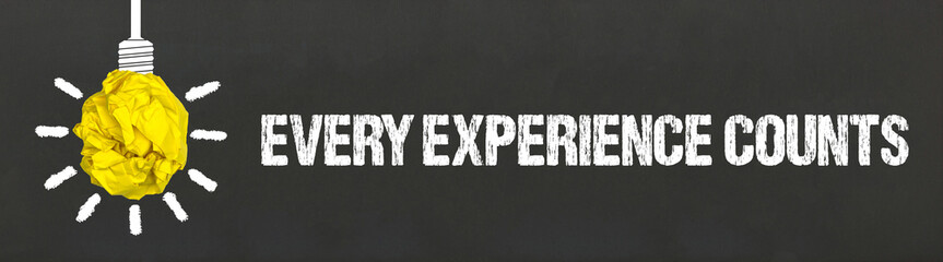 Every experience counts