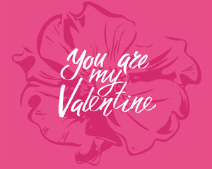 You are my Valentine, hand written lettering. Romantic love calligraphy card inscription Valentine day