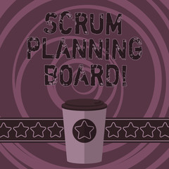 Word writing text Scrum Planning Board. Business concept for visual display of the progress of the Scrum team 3D Coffee To Go Cup with Lid Cover and Stars on Strip Blank Text Space