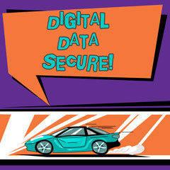 Conceptual hand writing showing Digital Data Secure. Business photo text prevent unauthorized access computers and websites Car with Fast Movement icon and Exhaust Smoke Speech Bubble