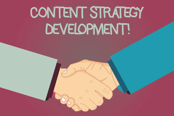 Conceptual hand writing showing Content Strategy Development. Business photo text setting some goals for the marketing content Hu analysis Shaking Hands on Agreement Sign of Respect and Honor