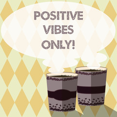 Word writing text Positive Vibes Only. Business concept for emotional signals demonstrating gives to those around them Two To Go Cup with Beverage and Steam icon Blank Speech Bubble photo