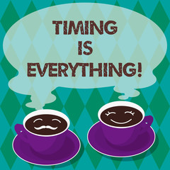 Writing note showing Timing Is Everything. Business photo showcasing when the time is right, everything will fall into place Sets of Cup Saucer for His and Hers Coffee Face icon with Blank Steam