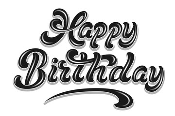 Hand drawn lettering - Happy birthday with shadow and highlights. Elegant modern calligraphy card. Ink illustration. Typography poster on white backdrop. For cards, invitations, prints etc.