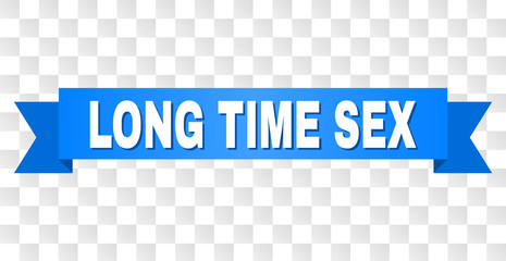 LONG TIME SEX text on a ribbon. Designed with white title and blue stripe. Vector banner with LONG TIME SEX tag on a transparent background.