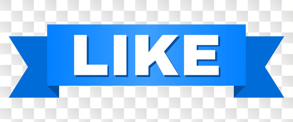 LIKE text on a ribbon. Designed with white title and blue tape. Vector banner with LIKE tag on a transparent background.