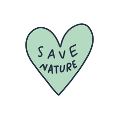 Hand drawn green heart label or logo with text. Ecology and environment conservation theme, with love