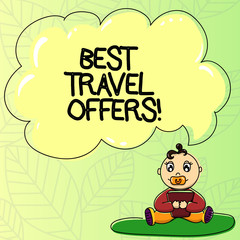Word writing text Best Travel Offers. Business concept for visit other countries with great discount promotion Baby Sitting on Rug with Pacifier Book and Blank Color Cloud Speech Bubble