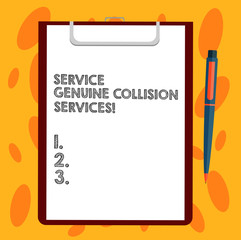 Writing note showing Service Genuine Collision Services. Business photo showcasing Auto car crash good great services Sheet of Bond Paper on Clipboard with Ballpoint Pen Text Space