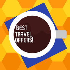 Handwriting text writing Best Travel Offers. Concept meaning visit other countries with great discount promotion Top View of Drinking Cup Filled with Beverage on Color Paper photo