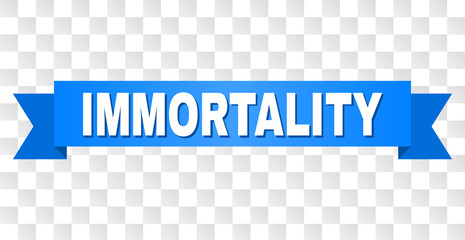 IMMORTALITY text on a ribbon. Designed with white caption and blue tape. Vector banner with IMMORTALITY tag on a transparent background.