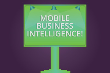 Writing note showing Mobile Business Intelligence. Business photo showcasing ability to provide business services to mobile Blank Lamp Lighted Color Signage Outdoor Ads photo Mounted on One Leg