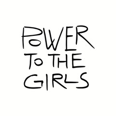 Hand written lettering quote Power to the girls. Isolated, black on white background. Vector illustration. Design concept for girl power, womens day, feminism photo overlay, t-shirt print.