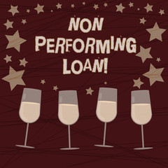 Conceptual hand writing showing Non Performing Loan. Business photo showcasing in default stats within ninety days with no interest Filled Cocktail Wine with Scattered Stars Confetti Stemware