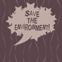 Word writing text Save The Environment. Business concept for protecting and conserving the natural resources Blank Oval Color Speech Bubble with Stars as Outline photo Text Space