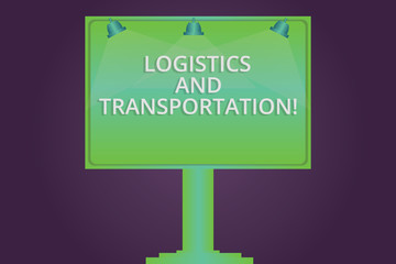 Writing note showing Logistics And Transportation. Business photo showcasing delivering goods from suppliers to customers Blank Lamp Lighted Color Signage Outdoor Ads photo Mounted on One Leg