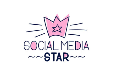 Social media star inspirational quote - Vector illustration design for t shirt graphics, fashion prints, slogan tees, stickers, cards, posters and other creative uses