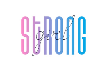 Strong girl inspirational quote - Vector illustration design for t shirt graphics, fashion prints, slogan tees, stickers, cards, posters and other creative uses