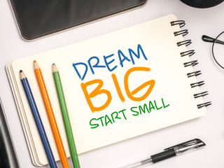 Dream Big Start Small, Motivational Words Quotes Concept