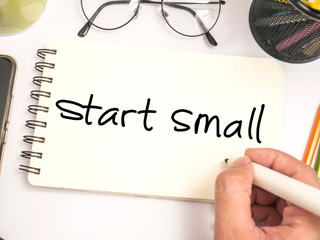 Start Small, Motivational Words Quotes Concept