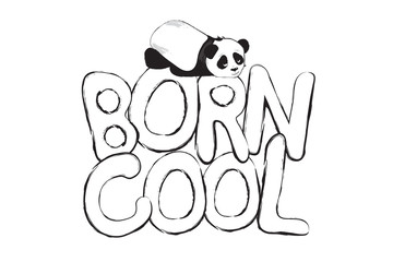Born cool greeting card design with cute panda bear