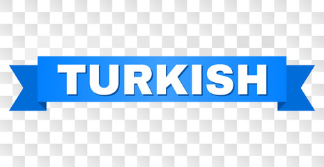 TURKISH text on a ribbon. Designed with white title and blue stripe. Vector banner with TURKISH tag on a transparent background.