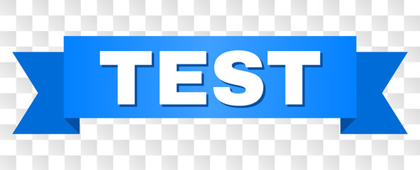 TEST text on a ribbon. Designed with white title and blue stripe. Vector banner with TEST tag on a transparent background.